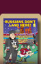 Russians Don't Land Here