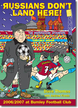 Russians Don't Land Here 2006/2007 at Burnley Football Club by Dave Thomas